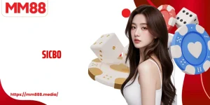 Sicbo MM88 Trò Chơi Xúc Xắc Kịch Tính Và Bí Quyết Chinh Phục